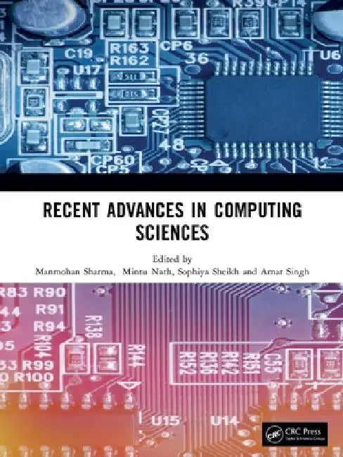 Recent Advances in Computing Sciences by Manmohan Sharma