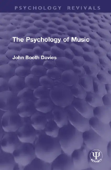The Psychology of Music by John Booth Davies