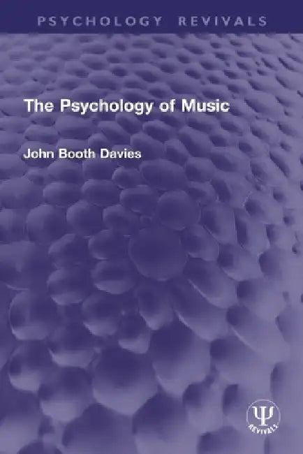 The Psychology of Music by John Booth Davies