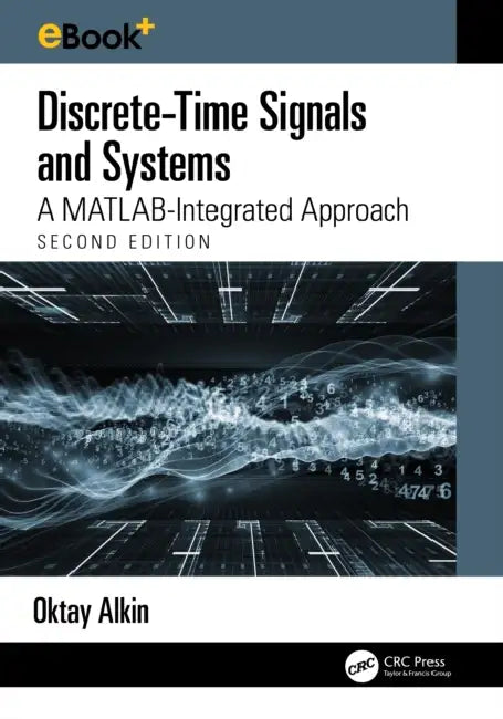 Discrete-Time Signals and Systems by Oktay Alkin