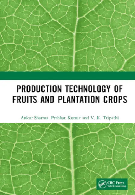 Production Technology of Fruits and Plantation Crops by Ankur Sharma