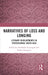Narratives of Loss and Longing: Literary Developments in Postcolonial South Asia by Nukhbah Taj Langah, Roshni SenGupta