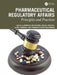 Pharmaceutical Regulatory Affairs: Principles and Practices by Nimisha Srivastava