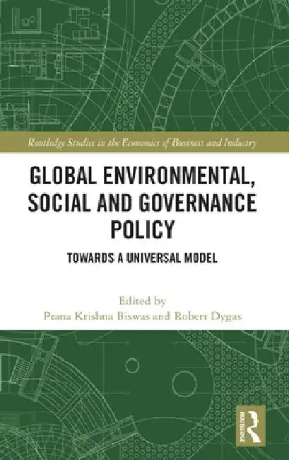 Global Environmental, Social and Governance Policy: Towards a Universal Model by Prana Krishna Biswas