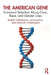 The American Gene: Unnatural Selection Along Class, Race, and Gender Lines by Robert Chernomas