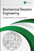Biochemical Reaction Engineering by Kaustubha Mohanty
