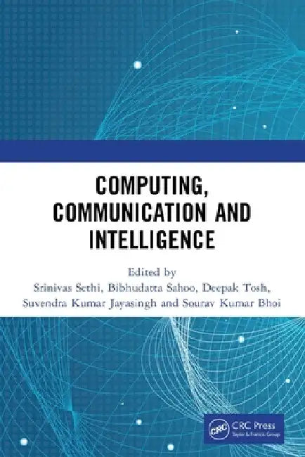 Computing, Communication and Intelligence by Srinivas Sethi