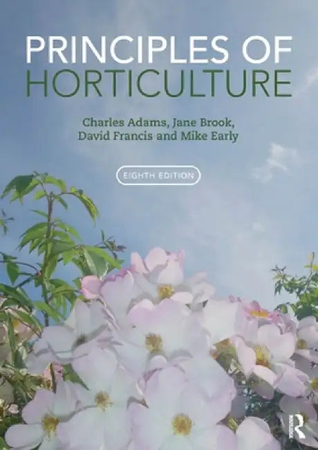 Principles of Horticulture by Charles Adams