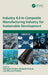 Industry 4.0 in Composite Manufacturing Industry for Sustainable Development by Ashiwani Kumar, Mukesh Kumar, Bhavna Pandey