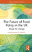 The Future of Food Policy in the UK: Recipe for Change by Honor May Eldridge
