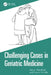 Challenging Cases in Geriatric Medicine by Henry J. Woodford