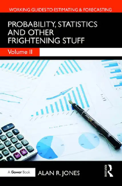 Probability, Statistics and Other Frightening Stuff by Alan Jones