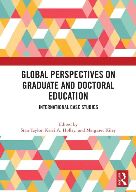 Global Perspectives on Graduate and Doctoral Education by Stan Taylor