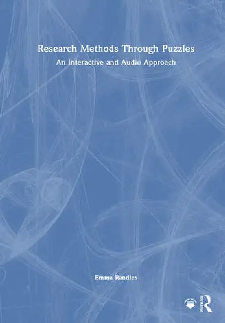 Research Methods Through Puzzles: An Interactive and Audio Approach by Randles Emma