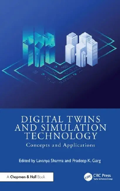 Digital Twins and Simulation Technology: Concepts and Applications by Lavanya Sharma