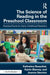 The Science of Reading in the Preschool Classroom by Katherine Beauchat