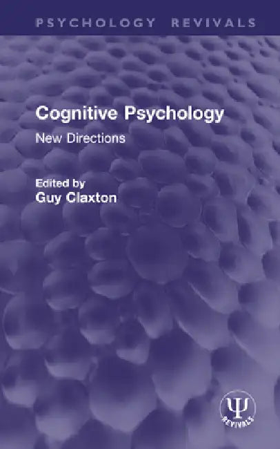 Cognitive Psychology: New Directions by Guy Claxton