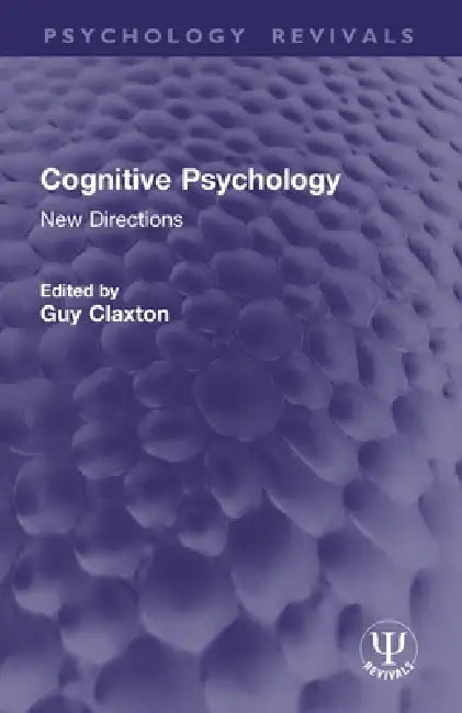 Cognitive Psychology: New Directions by Guy Claxton