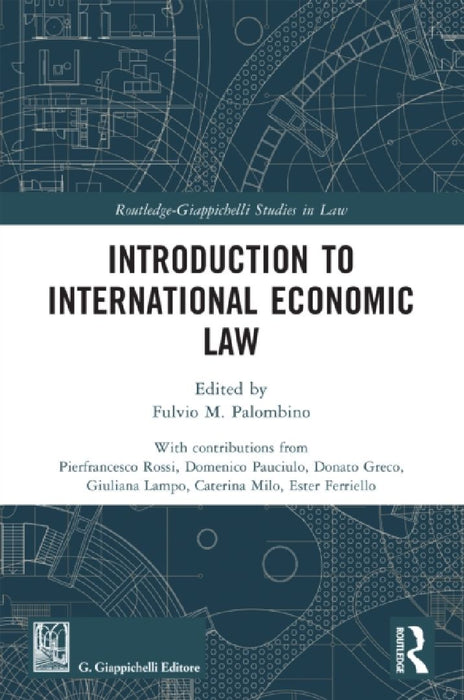 Introduction to International Economic Law by Fulvio M. Palombino