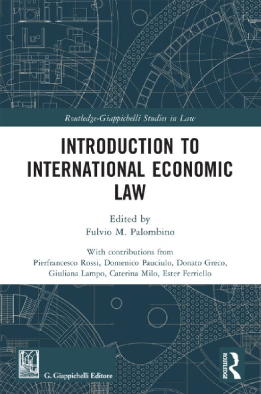 Introduction to International Economic Law by Fulvio M. Palombino