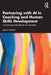Partnering with AI in Coaching and Human Skills Development: A Constructivist Guidebook for Innovation by Jelena Pavlovic