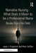 Narrative Nursing - What Does it Mean to be a Professional Nurse: Stories From the Field by Joyce J. Fitzpatrick