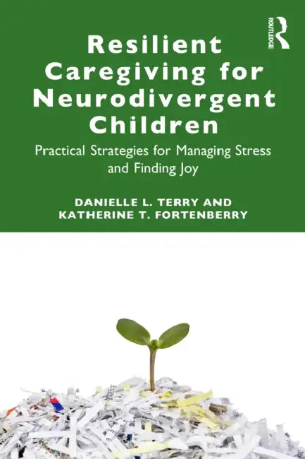 Resilient Caregiving for Neurodivergent Children by Danielle L. Terry