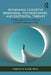 Rethinking Cognitive Behavioral, Psychodynamic, and Existential Therapy: A Philosophical Framework for a Unified Treatment Model by Martin H. Klein