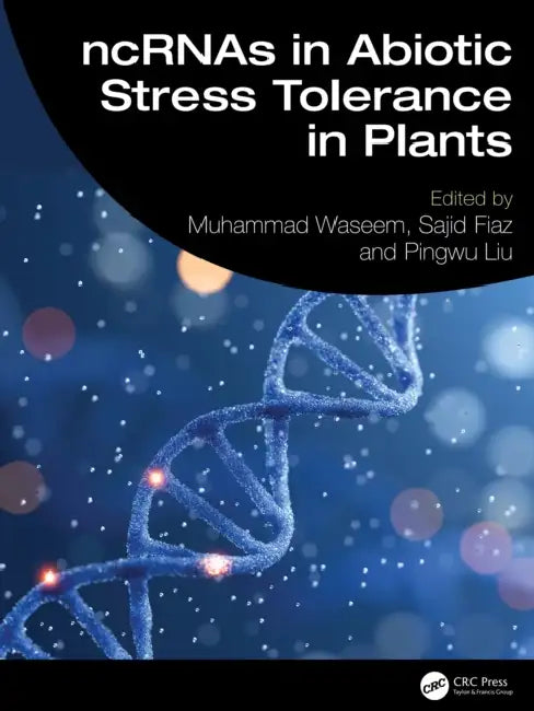 Ncrnas in Abiotic Stress Tolerance in Plants by Muhammad Waseem