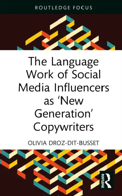 The Language Work of Social Media Influencers  as ‘New Generation’ Copywriters by Olivia Droz-Dit-Busset