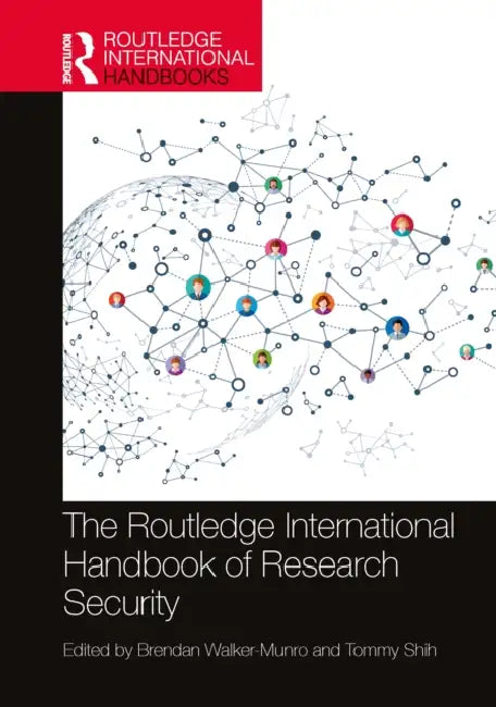 The Routledge International Handbook of Research Security by Brendan Walker-Munro