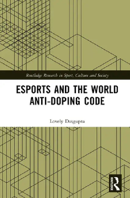 Esports and the World Anti-Doping Code by Lovely Dasgupta