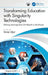 Transforming Education with Singularity Technologies: Lifelong Learning from Childhood to Adulthood by Serap Uğur