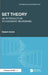 Set Theory: An Introduction to Axiomatic Reasoning by Robert André