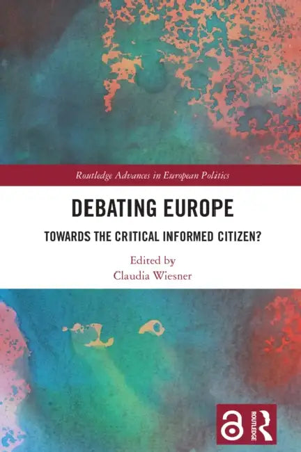 Debating Europe: Towards the Critical Informed Citizen? by Claudia Wiesner