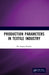 Production Parameters in Textile Industry by Sanjay Sharma