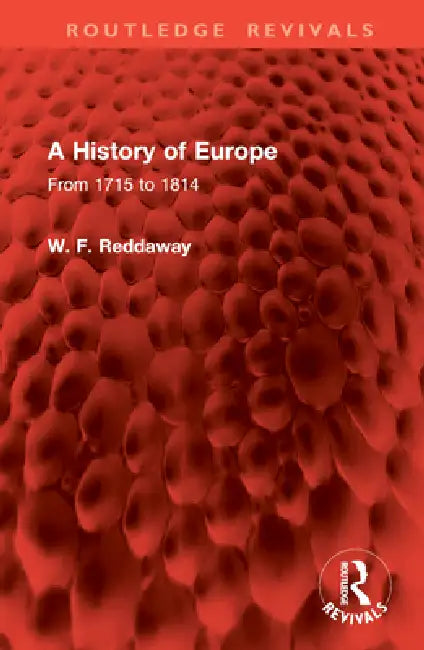 A History of Europe: From 1715 to 1814 by W. F. Reddaway