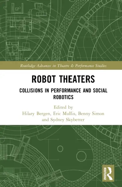 Robot Theaters by Hilary Bergen