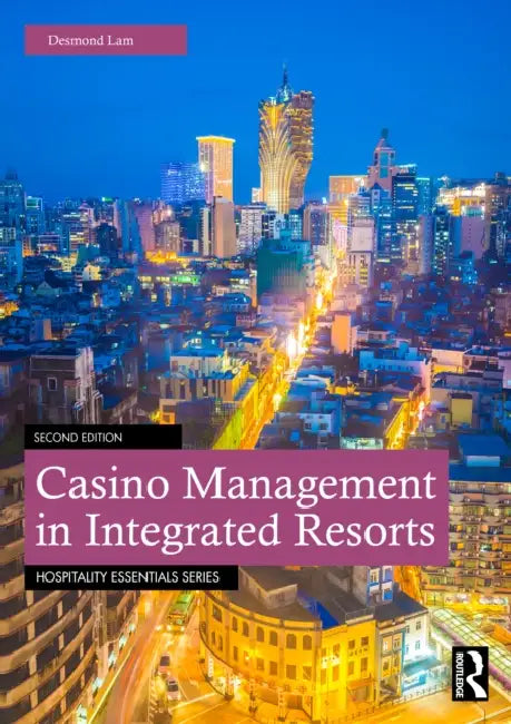 Casino Management in Integrated Resorts by Desmond Lam