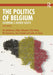 The Politics of Belgium: Governing a Divided Society by Kris Deschouwer