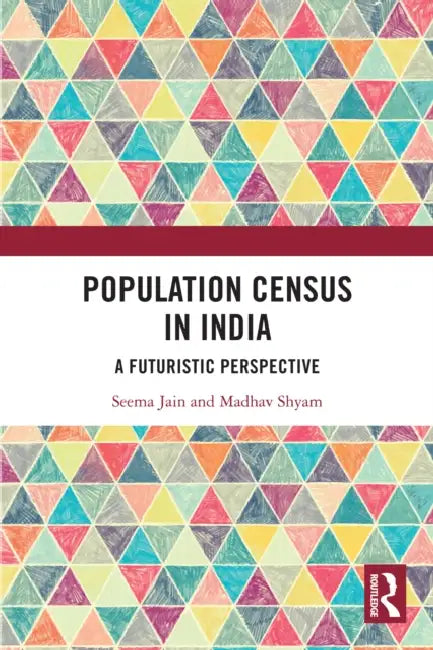 Population Census in India: A Futuristic Perspective by Seema Jain, Madhav Shyam
