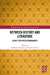 Between History and Literature: Essays for Dipesh Chakrabarty by Siddharth Satpathy, Girish D. Pawar