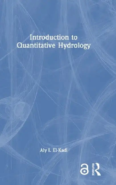 Introduction to Quantitative Hydrology by Aly I. El-Kadi