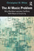 The AI Music Problem: Why Machine Learning Conflicts with Musical Creativity by Christopher W. White