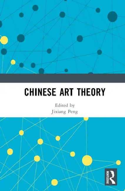 Chinese Art Theory by Jixiang Peng
