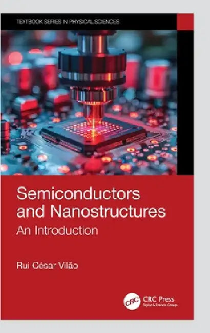 Semiconductors and Nanostructures: An Introduction by Rui César Vilão