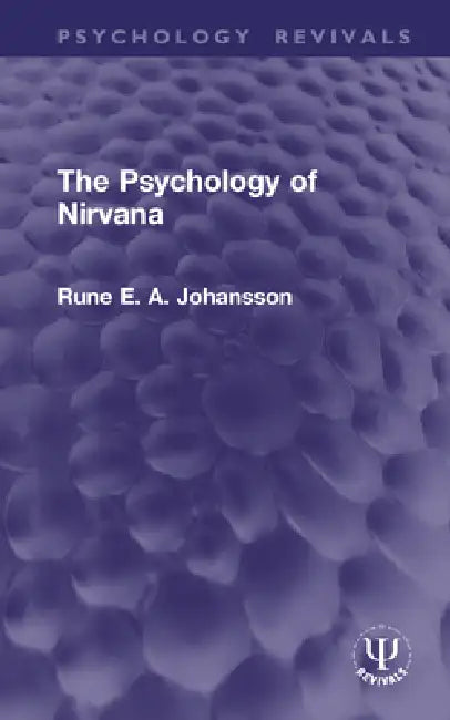 The Psychology of Nirvana by Rune E. A. Johansson