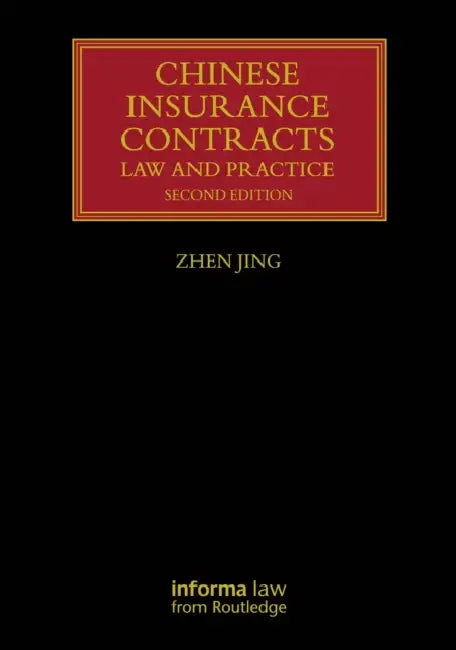 Chinese Insurance Contracts: Law and Practice by Zhen Jing