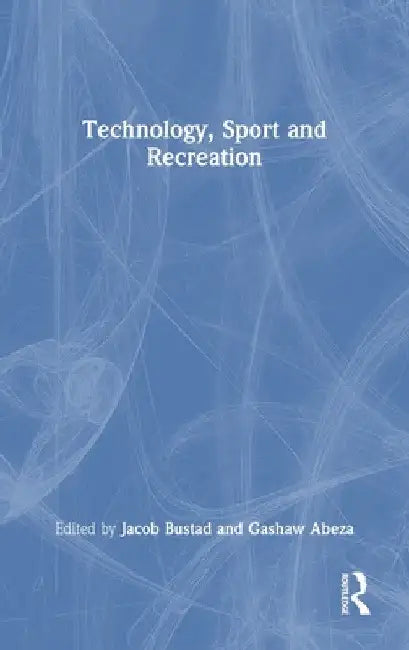 Technology, Sport and Recreation by Jacob Bustad