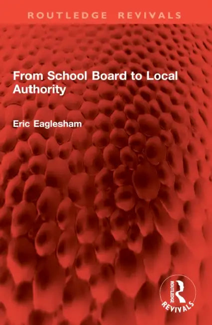 From School Board to Local Authority by Eric Eaglesham